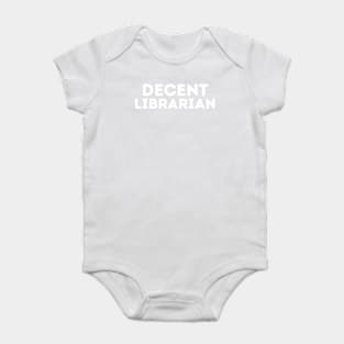 DECENT Librarian | Funny Librarian, Mediocre Occupation Joke Baby Bodysuit